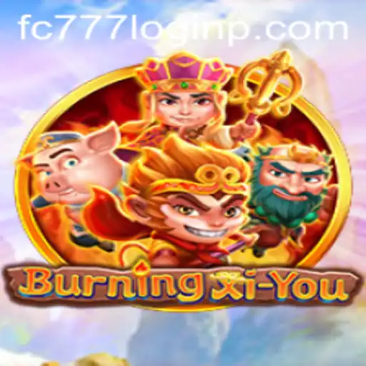 Explore the Fantasy World of BurningXiYou and Master the Art of fc777 Login