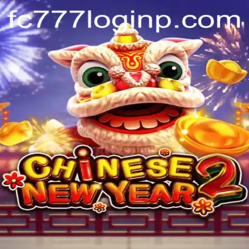 Discover the Enchanting World of CHINESENEWYEAR2 and the Excitement of FC777 Login