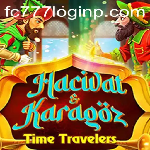 Exploring the Enchanting World of HacivatandKaragoz and the Importance of fc777 login
