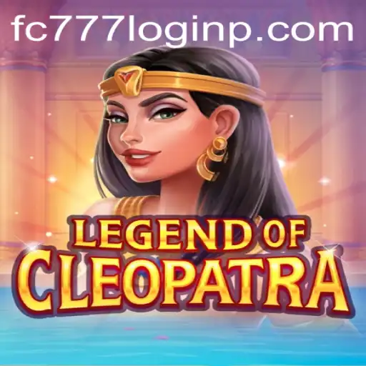 Exploring the Enchanting World of LegendOfCleopatra and Secure Access with fc777 Login