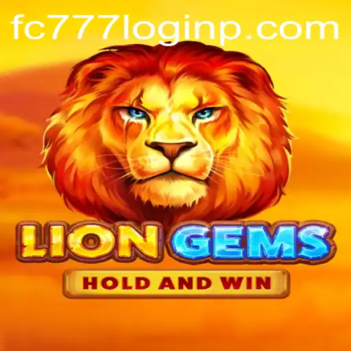 Explore the Thrilling World of LionGems and the Simplicity of fc777 Login