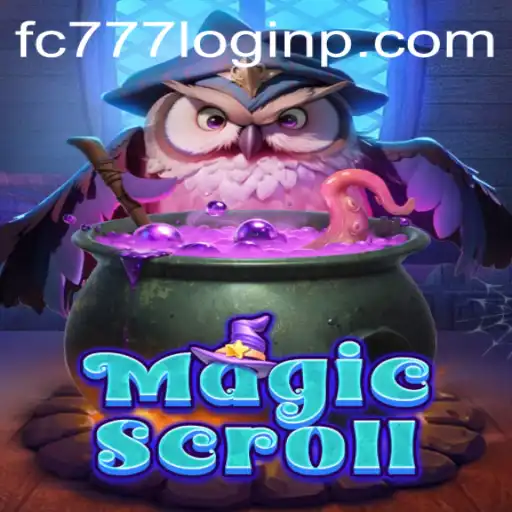 Exploring MagicScroll: A New Era in Gaming with FC777 Login