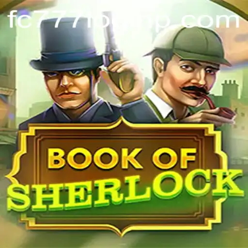 Discover the Mysteries of BookOfSherlock with fc777 Login
