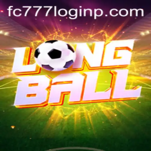 Discover LongBall: A Fascinating New Sports Game with fc777 Login