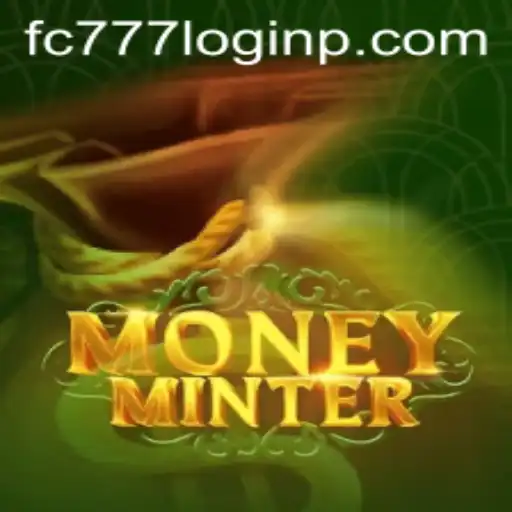 Unveiling MoneyMinter: A Comprehensive Guide to the Game and fc777 Login