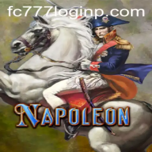 Exploring the Game of Napoleon and Key Features of fc777 Login