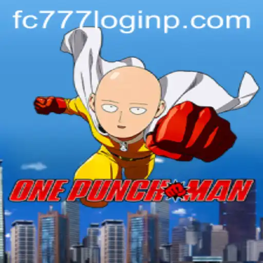 Exploring the Thrilling Universe of OnePunchMan and the Intriguing fc777 Login
