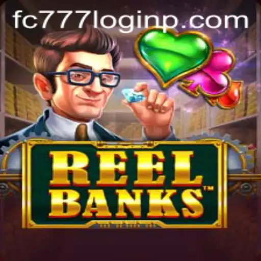 Exploring the Fascinating World of ReelBanks and FC777 Login